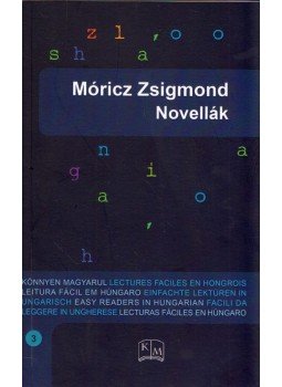 Móricz Zsigmond - Móricz Zsigmond: Novellák Móricz Zsigmond - Móricz Zsigmond: Novellák, 2013 antikvár könyv
