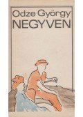 Odze György - Negyven