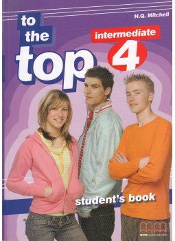 Mitchell, H.Q. - To the Top 4 - Student's Book Mitchell, H.Q. - To the Top 4 - Student's Book, 2006 antikvár könyv