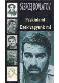 Dovlatov, Szergej - Puskinland / Ezek vagyunk mi
