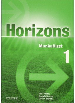 Radley, Paul, Simons, Daniela, Campbell, Colin - Horizons 1 - Munkafüzet Radley, Paul, Simons, Daniela, Campbell, Colin - Horizons 1 - Munkafüzet, 2009 antikvár könyv