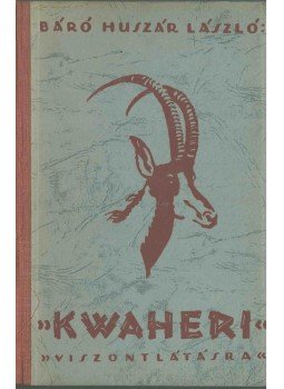 Báró Huszár László - ''Kwaheri'' Báró Huszár László - ''Kwaheri'', Budapest 0 antikvár könyv