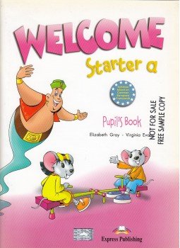 Gray, Elizabeth, Virginia Evans - Welcome Starter a - Pupil's Book Gray, Elizabeth, Virginia Evans - Welcome Starter a - Pupil's Book, 2005 antikvár könyv