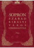 Dr. Csáky Imre (szerk.) - Sopron szabad királyi város címereslevele