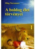 Oleg Torszunov - A boldog élet törvényei 1