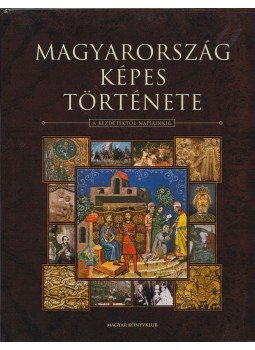 Salamon Konrád, Estók János, Csorba Csaba - Magyarország képes története Salamon Konrád, Estók János, Csorba Csaba - Magyarország képes története, Budapest 2003 antikvár könyv