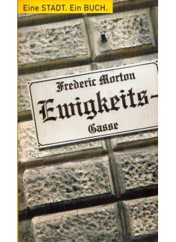 Frederic Morton - Ewigkeitsgasse Frederic Morton - Ewigkeitsgasse, Wien 1996 antikvár könyv