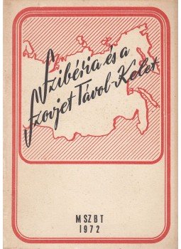 - Szibéria és a szovjet távol-kelet,  1972 antikvár könyv