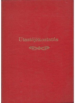Szabó Béla - Utastájékoztatási ismeretek Szabó Béla - Utastájékoztatási ismeretek, Budapest 1984 antikvár könyv