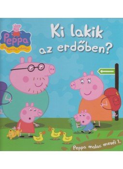  - Peppa malac meséi 1. - Ki lakik az erdőben?, Budapest 2013 antikvár könyv