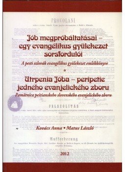 Kovács Anna, Matus László - Jób megpróbáltatásai - egy evangélikus gyülekezet sorsfordulói, Budapest 2012 antikvár könyv