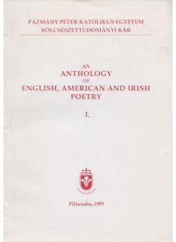 Tóta Benedek Péter - An Anthology of English, American and Irish Poetry I., Piliscsaba 1999 antikvár könyv