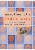 Bradányi Iván - Dolce Vita
