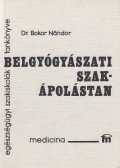 Dr. Bokor Nándor - Belgyógyászati szakápolástan