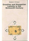 Marianna D. Birnbaum - Croatian and Hungarian Latinity in the Sixteenth Century