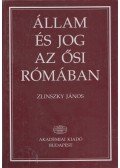 Zlinszky János - Állam és jog az ősi Rómában