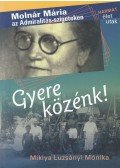 Miklya Luzsányi Mónika - Gyere közénk!