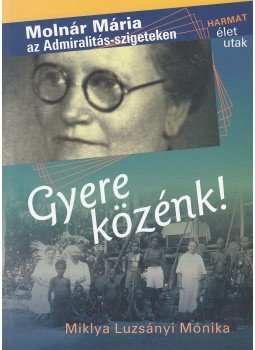 Miklya Luzsányi Mónika - Gyere közénk! Miklya Luzsányi Mónika - Gyere közénk!, 2011 antikvár könyv