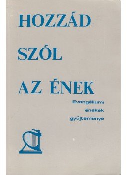 Soproni János, Szabados Péter - Hozzád szól az ének Soproni János, Szabados Péter - Hozzád szól az ének, 1990 antikvár könyv