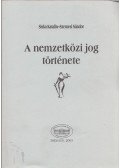 Siska Katalin,Szemesi Sándor - A nemzetközi jog története
