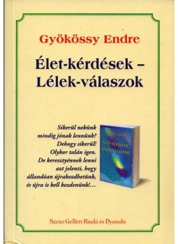 Gyökössy Endre - Élet-kérdések - Lélek-válaszok Gyökössy Endre - Élet-kérdések - Lélek-válaszok, Budapest 0 antikvár könyv