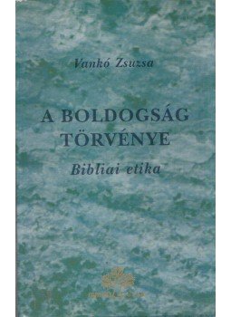 Vankó Zsuzsa - A boldogság törvénye Vankó Zsuzsa - A boldogság törvénye, Budapest 1994 antikvár könyv