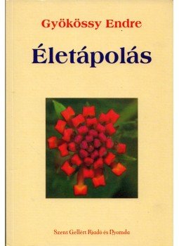 Gyökössy Endre - Életápolás Gyökössy Endre - Életápolás, Budapest 0 antikvár könyv