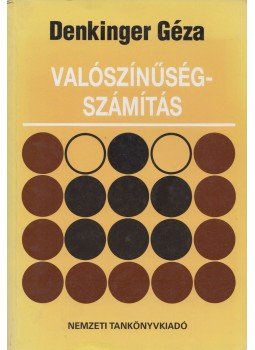 Denkinger Géza - Valószínűségszámítás Denkinger Géza - Valószínűségszámítás, Budapest 1999 antikvár könyv