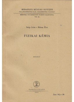 Szép Iván, Rózsa Éva - Fizikai kémia, Budapest 1963 antikvár könyv