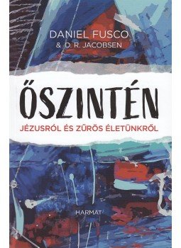 Fusco, Daniel, Jacobsen, D.R. - Őszintén Fusco, Daniel, Jacobsen, D.R. - Őszintén, Budapest 2018 antikvár könyv