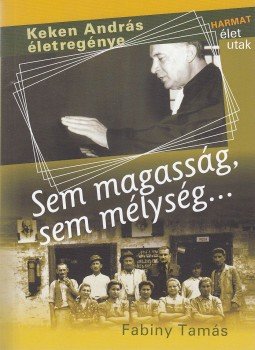 Fabiny Tamás - Sem magasság,sem mélység... Fabiny Tamás - Sem magasság,sem mélység..., Budapest 2009 antikvár könyv