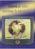 Furkó Zoltán - Háború és béke rádióban és televízióban