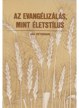 Jim Peterson - Az evangélizálás, mint életstílus Jim Peterson - Az evangélizálás, mint életstílus, null 0 antikvár könyv