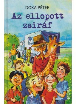 Dóka Péter - Az ellopott zsiráf Dóka Péter - Az ellopott zsiráf, Budapest 2009 antikvár könyv