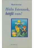 Mark Greene - Hála istennek, hétfő van