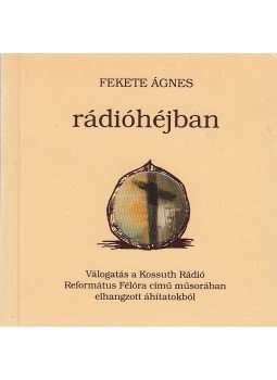 Fekete Ágnes - Rádióhéjban Fekete Ágnes - Rádióhéjban, Budapest 2002 antikvár könyv