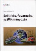 Sebestyén László - Szállítás, fuvarozás, szállítmányozás