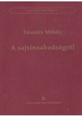 Táncsics Mihály - A sajtószabadságról