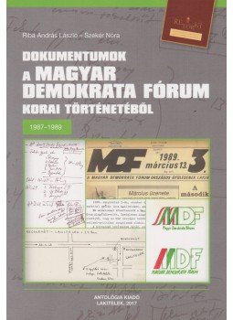 Riba András László, Szekér Nóra - Dokumentumok a magyar demokrata fórum korai történetéből, Lakitelek 2017 antikvár könyv