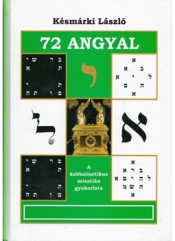 Késmárki László - 72 angyal - A kabbalisztikus misztika gyakorlata,  2006 antikvár könyv