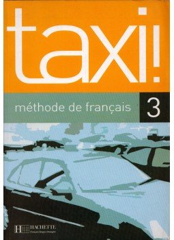 Robert Menand, Anne-Marie Johnson - Taxi! 3: Méthode de français Robert Menand, Anne-Marie Johnson - Taxi! 3: Méthode de français, Paris 2004 antikvár könyv