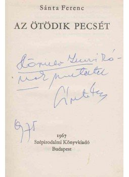 Sánta Ferenc - Az ötödik pecsét (dedikált) Sánta Ferenc - Az ötödik pecsét (dedikált), Budapest 1967 antikvár könyv