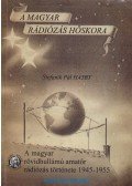 Stefanik Pál - A magyar rövidhullámú amatőr rádiózás története 1945-1955