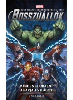 Dan Abnett - Bosszúállók: Mindenki uralni akarja a világot Dan Abnett - Bosszúállók: Mindenki uralni akarja a világot, Szeged 2019 antikvár könyv