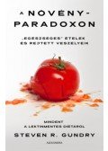 dr. Steven Gundry - A növényparadoxon - "Egészséges" ételek és rejtett veszélyeik