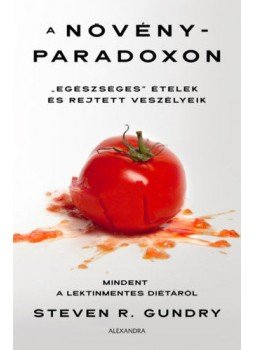 dr. Steven Gundry - A növényparadoxon - "Egészséges" ételek és rejtett veszélyeik, null 2019 antikvár könyv