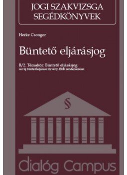 Herke Csongor - Büntető eljárásjog - Az új büntetőeljárási törvény főbb rendelkezései, null 2019 antikvár könyv