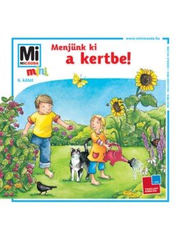 Birgit Bondarenko - Menjünk ki a kertbe! - Mi MICSODA mini füzet, null 2019 antikvár könyv