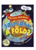 Tom Hutchinson, John Farndon - Hogyan működik bolygónk, a Föld?