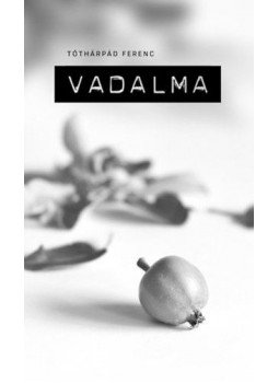 Tóthárpád Ferenc - Vadalma - Dráma hét képben Tóthárpád Ferenc - Vadalma - Dráma hét képben, null 2019 antikvár könyv